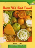 Houghton Mifflin  : How We Get Food (Lv G 1.4.18)