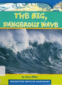 Houghton Mifflin Harcourt : The Big, Dangerous Wave (Lv R 4.3.11)