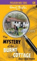 Pasukan Mau Tahu (01) : The Mistery Of The Burnt Cottage (Misteri Pondok Terbakar)