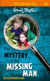 Pasukan Mau Tahu (13) : The Mistery Of The Missing Man (Misteri Penyamar Ulung)