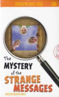 Pasukan Mau Tahu (14) : The Mistery Of The Strange Messages (Misteri Berita Aneh)