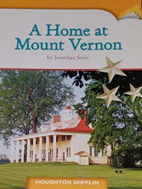 Houghton Mifflin : A Home At Mount Vernon (Lv W 5.3.12)