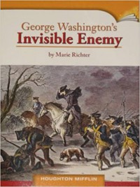 Houghton Mifflin : George Washington'S Invisible Enemy (Lv W 5.3.13)