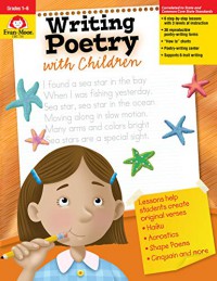 Writing Poetry With Children (Evan-Moor Grades 1-6+)