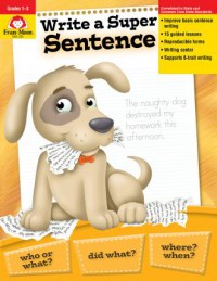 Write A Super Sentence (Evan-Moor Grades 1-3)