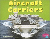 Pebble Plus Mighty Machines : Aircraft Carriers