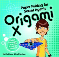 Paper Folding For Secret Agents Origami X