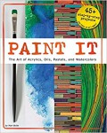 Paint It (The Art Of Acrylics , Oils , Pastels , And Watercolors)