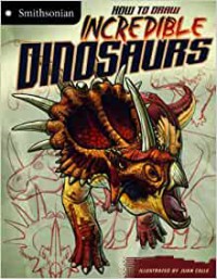 Smithsonian : How To Draw Incredible Dinosaurs