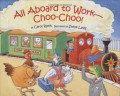 All Aboard To Work - Choo-Choo!