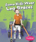 Pebble : Some Kids Wear Leg Braces