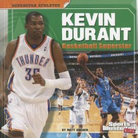 Superstar Athletes : Kevin Durant. Basketball Superstar