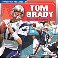 Superstar Athletes : Tom Brady. Football Superstar