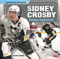 Superstar Athletes : Sidney Crosby. Hockey Superstar