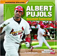 Superstar Athletes : Albert Pujols. Baseball Superstar