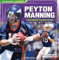 Superstar Athletes : Peyton Manning. Football Superstar