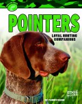 Hunting Dogs : Pointers. Loyal Hunting Companions