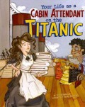 Your Life As A Cabin Attendant On The Titanic