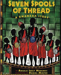 Seven Spools Of Thread (A Kwanzaa Story)