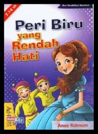 Seri Pendidikan Karakter : Peri Biru Yang Rendah Hati