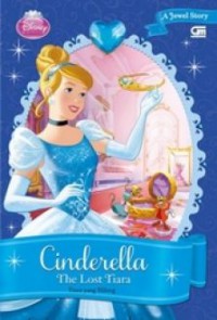 Disney Princess (A Jewel Story) : Cinderella. The Lost Tiara (Tiara Yang Hilang)