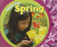 Exploring The Seasons : Exploring Spring