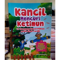 Kancil Mencuri Ketimun (19 Dongeng Kancil Pilihan Untuk Anak Cerdik)