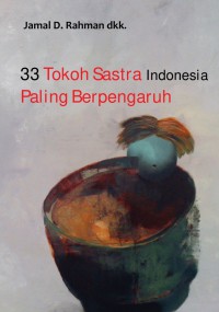 33 Tokoh Sastra Indonesia Paling Berpengaruh