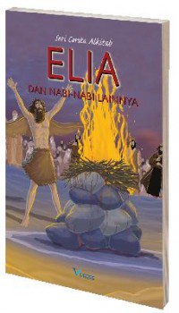 Seri Cerita Alkitab : Elia Dan Nabi - Nabi Lainnya