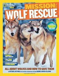 National Geographic Kids : Mission. Wolf Rescue