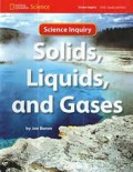 National Geographic Science : Solids, Liquids, And Gases (Science Inquiry)