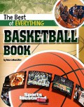 Sports Illustrated Kids : The Best Of Everything Basketball Book