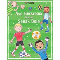 Ayo Berkreasi Dengan Sepak Bola