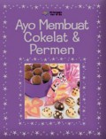 Ayo Membuat Coklat Dan Permen