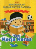 Seri Pendidikan 18 Karakter Bangsa 5 : Kerja Keras Sd/Mi - Smp/Mts