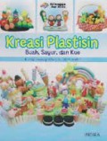 Kreasi Plastisin. Buah, Sayur, Dan Kue