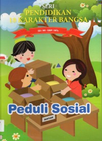 Seri Pendidikan 18 Karakter Bangsa 17 : Peduli Sosial Sd/Mi - Smp/Mts