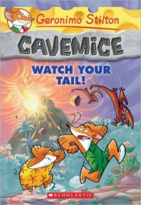 Geronimo Stilton Cavemice 2 :  Watch Your Tail!