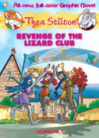 Thea Stilton 02 (Graphic Novel) : Revenge Of The Lizard Club