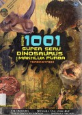 Kisah 1001 Super Seru Dinosaurus Dan Makhluk Purba Terekstrem (+Cd)