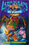Astrosaurs Academy : Terror Underground!