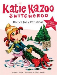 Katie Kazoo Switcheroo : Holly'S Jolly Christmas