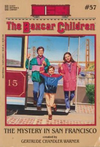 The Boxcar Children 57 : The Mystery In San Francisco