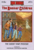 The Boxcar Children 71 : The Ghost Town Mystery