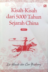 Kisah-Kisah Dari 5000 Tahun Sejarah China, Jilid I