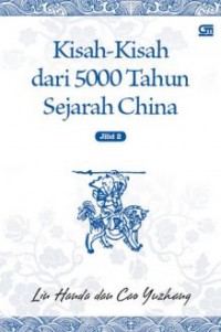 Kisah-Kisah Dari 5000 Tahun Sejarah China, Jilid 2