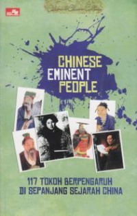 Celebrate Chinese Culture : Chinese Eminent People (117 Tokoh Berpengaruh Di Sepanjang Sejarah China)