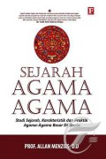 Sejarah Agama-Agama (Studi Sejarah, Karakteristik Dan Praktik Agama - Agama Besar Dunia)