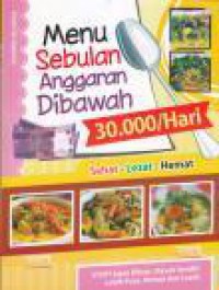 Menu Sebulan Anggaran Dibawah 30.000/ Hari (Sehat-Lezat-Hemat )