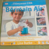 Ilmuwan Cilik : Bermain Air